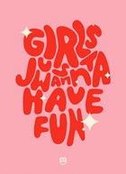 Girls Just Wanna Have Fun Guts Gusto